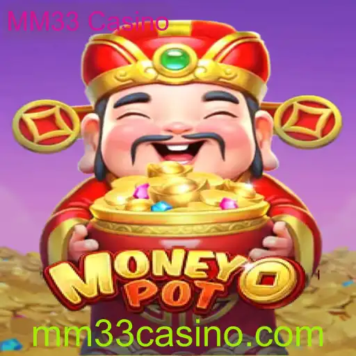 Descubra o Fascinante Mundo do Jogo MoneyPot no MM33 Casino