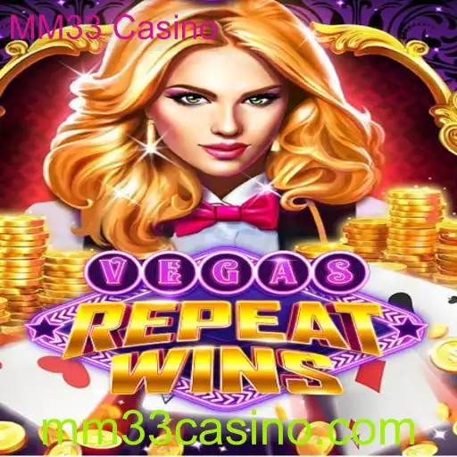 Descubra VegasRepeatWins no MM33 Casino: Um Jogo de Oportunidades e Estratégia