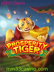 Descubra o Mundo de ProsperityTiger no MM33 Casino